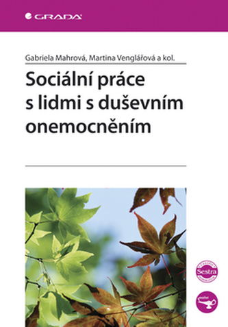 Sociální práce s lidmi s duševním onemocněním Sociální práce s lidmi s duševním onemocněním