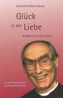 Glück in der Liebe - Rückblick auf mein Leben