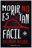 Morir no es tan fácil