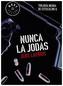 Nunca la jodas