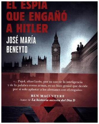 El espía que engañó a Hitler