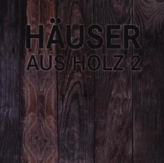 Häuser aus Holz. Bd.2