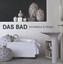 Das Bad. Architektur und Design. The Bathroom Book