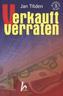 Verkauft - verraten