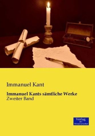 Immanuel Kants sämtliche Werke. Bd.2