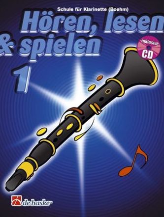Hören, lesen & spielen, Schule für Klarinette (Boehm), m. Audio-CD. Bd.1