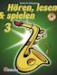Hören, lesen & spielen, Schule für Altsaxophon, m. Audio-CD. Bd.3