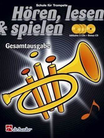 Hören, lesen & spielen, Schule für Trompete in B, Gesamtausgabe, m. 4 Audio-CDs