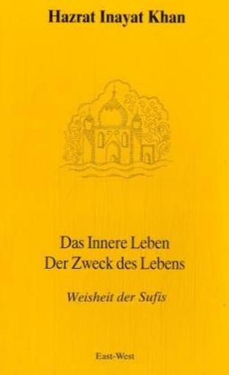 Das innere Leben. Der Zweck des Lebens