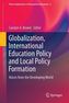 Globalization, International Education Policy and Local Policy Formation