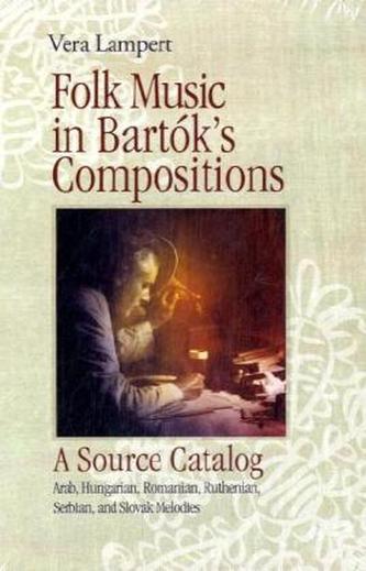 Folk Music in Bartóks Compositions. A Source Catalog, m. MP3-CD