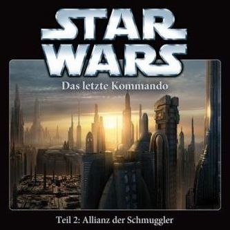 Star Wars, Das letzte Kommando - Allianz der Schmuggler, 1 Audio-CD