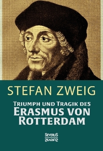 Triumph und Tragik des Erasmus von Rotterdamm