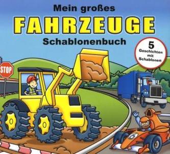 Mein großes Fahrzeuge-Schablonenbuch