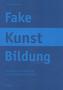 Fake Kunst Bildung