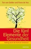 Die fünf Elemente der Gesundheit
