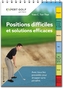 Positions difficiles et solutions efficaces