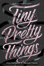 Tiny Pretty Things - Tiny Pretty Things