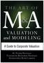 Art of M&A Valuation and Modeling