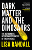 Dark Matter and the Dinosaurs