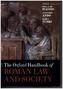 The Oxford Handbook of Roman Law and Society