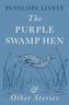 The Purple Swamp Hen and Other Stories
