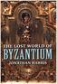 The Lost World of Byzantium