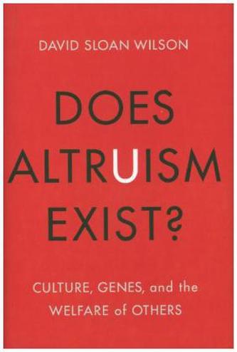 Does Altruism Exist? - Culture, Genes and the Welfare of Others