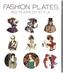 Fashion Plates: 150 Years of Style