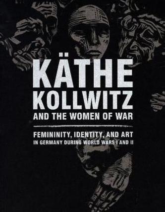 Käthe Kollwitz and the Women of War