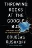 Throwing Rocks at the Google Bus