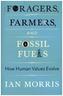 Foragers, Farmers, and Fossil Fuels