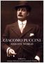 Giacomo Puccini and His World