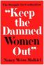 'Keep the Damned Women Out'
