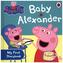 Peppa Pig - Baby Alexander: My first Storybook