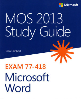 MOS 2013 Study Exam 77-418 Microsoft Word