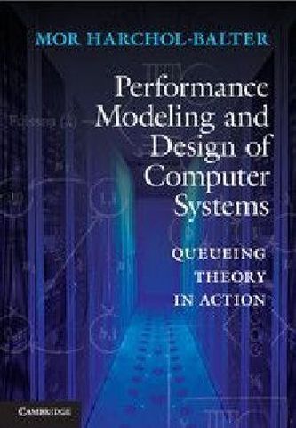 Performance Modeling and Design of Computer Systems