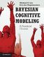 Bayesian Cognitive Modeling
