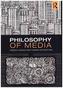 Philosophy of Media