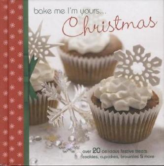 Bake Me I'm Yours...Christmas