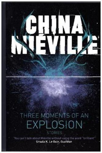Three Moments of an Explosion: Stories