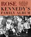 Rose Kennedy's Family Album