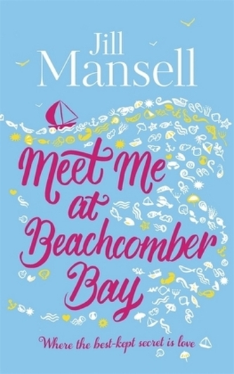 Meet Me at Beachcomber Bay: A delicious Cornish romance