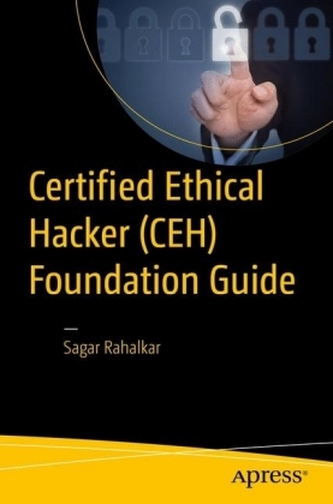 Certified Ethical Hacker (CEH) Foundation Guide