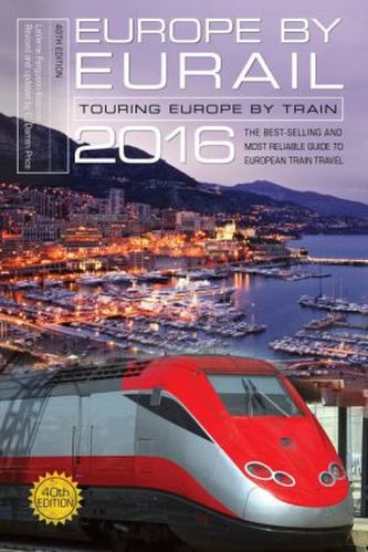 Europe by Eurail 2016: Touring Europe by Train