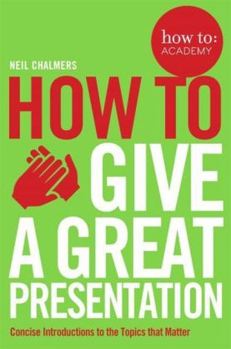 how to: give a great presentation
