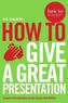 how to: give a great presentation