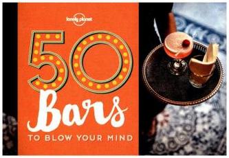 Lonely Planet 50 Bars to Blow Your Mind