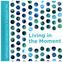 Living in the Moment