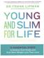 Young and Slim for Life